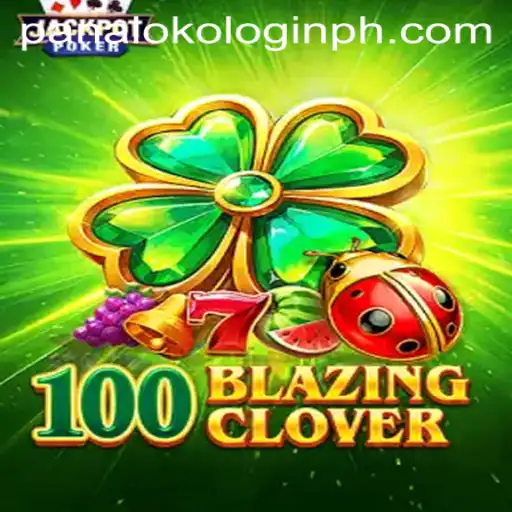 Discovering the Excitement and Strategy of 100BlazingClover
