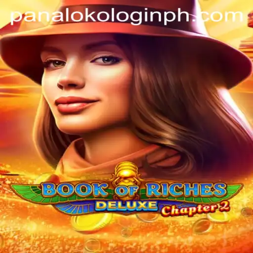 Discover the Thrills of Book of Riches Deluxe Chapter 2 and How to Access Through Panaloko Login
