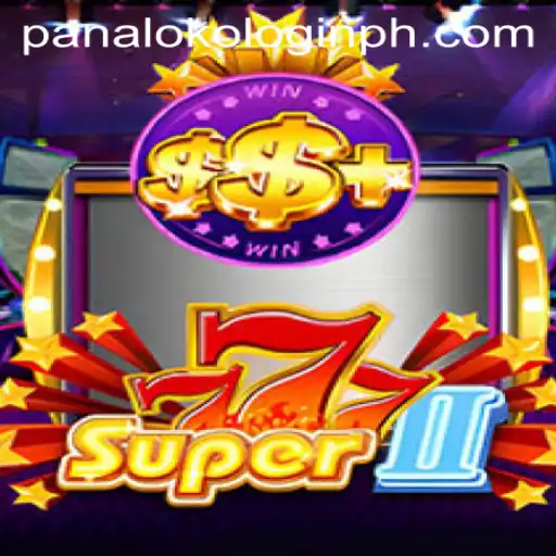 Exploring Super777II: A Thrilling Gaming Experience with Panaloko Login